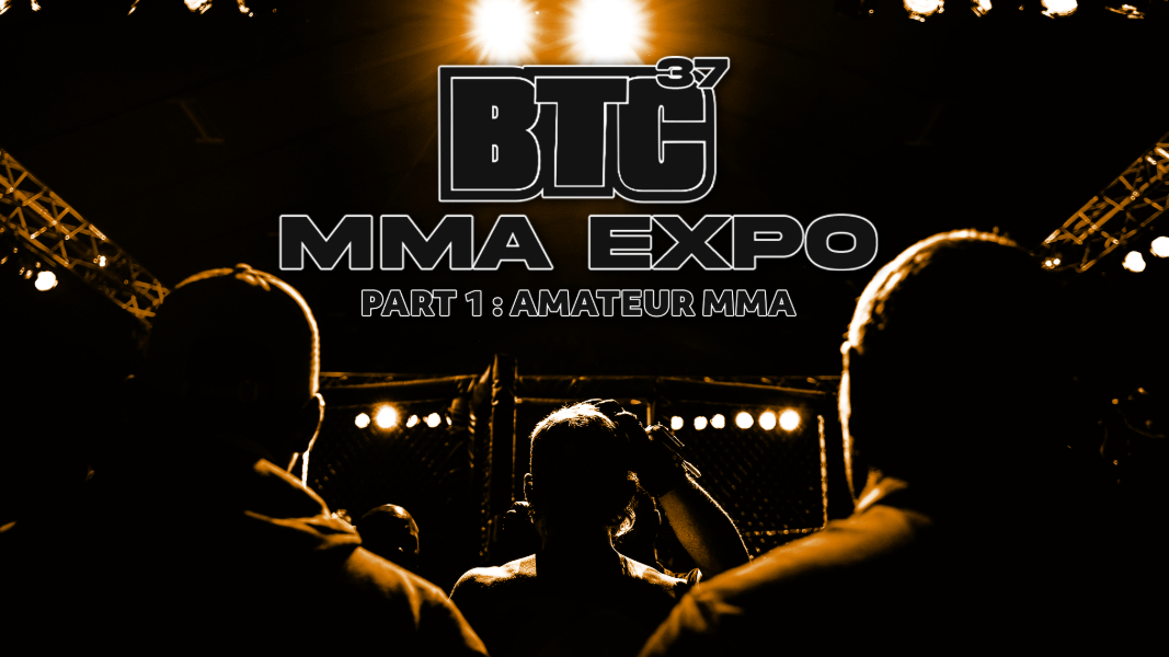 BTC 37: MMA Expo (Part 1 - Amateur MMA) 