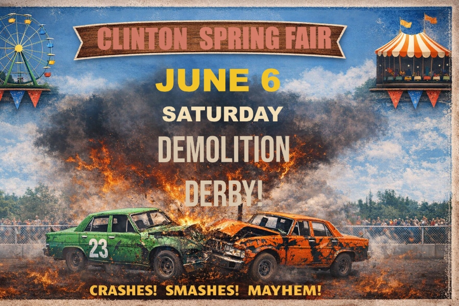Clinton Spring Fair SATURDAY DEMOLITION DERBY & MIDWAY