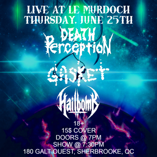 Death Perception / Gasket (Baltimore) / Hailbomb - Sherbrooke