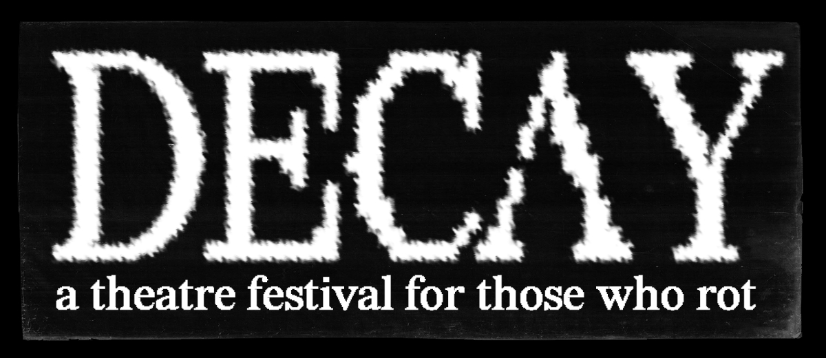 DECAY: A theatre festival for those who Rot. PURPLE NIGHT