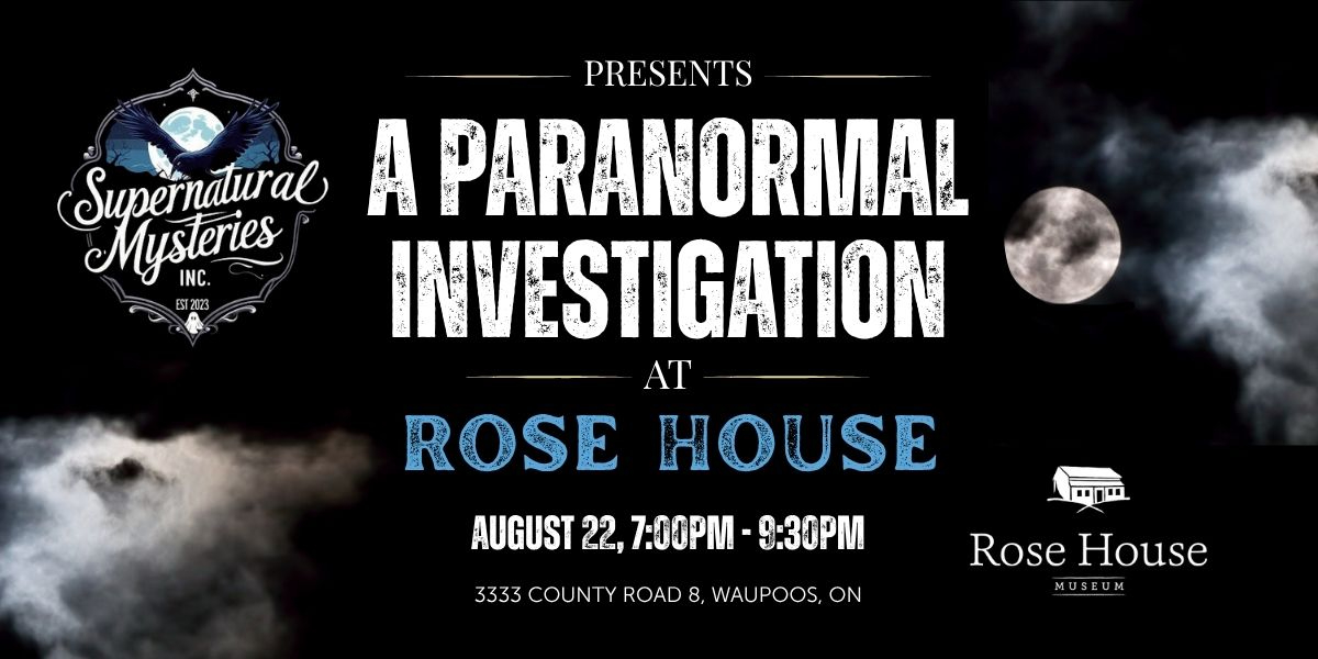 Supernatural Mysteries INC: Presents A Paranormal Investigation of Rose House